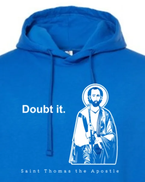 Men hoodie with a drawstring hood and adjustable hem Doubt it - St. Thomas the Apostle Hoodie Sweatshirt