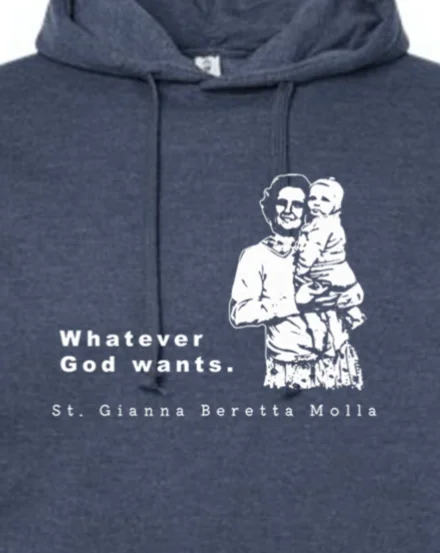 Retro - inspired men hoodie with a varsity logo Whatever God Wants - St. Gianna Hoodie Sweatshirt